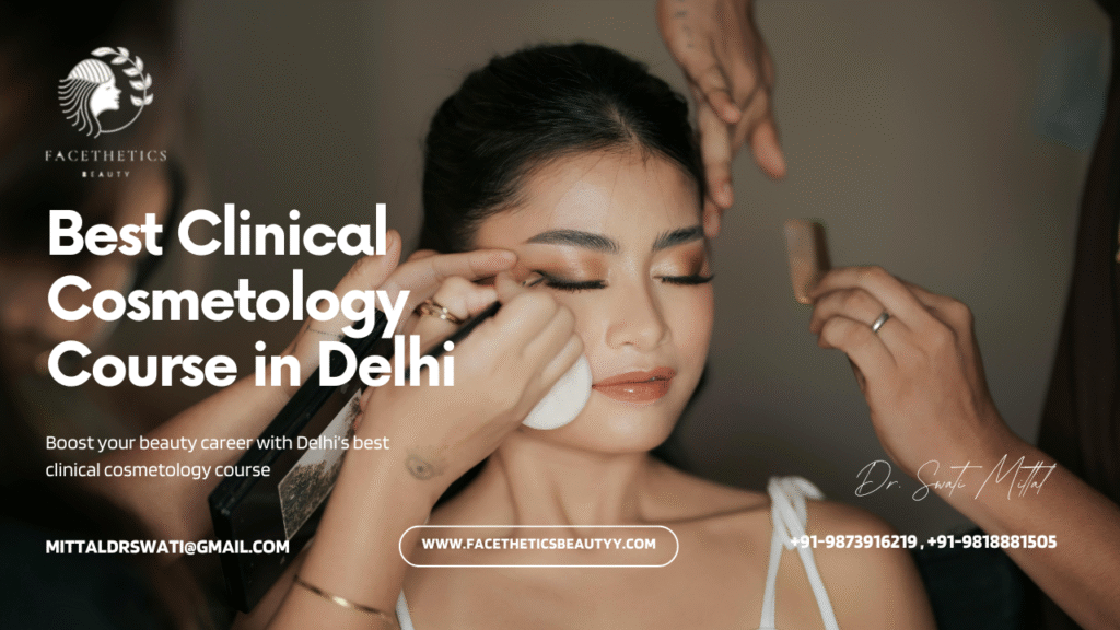 Best Clinical Cosmetology Course in Delhi